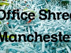 office shredding Manchester